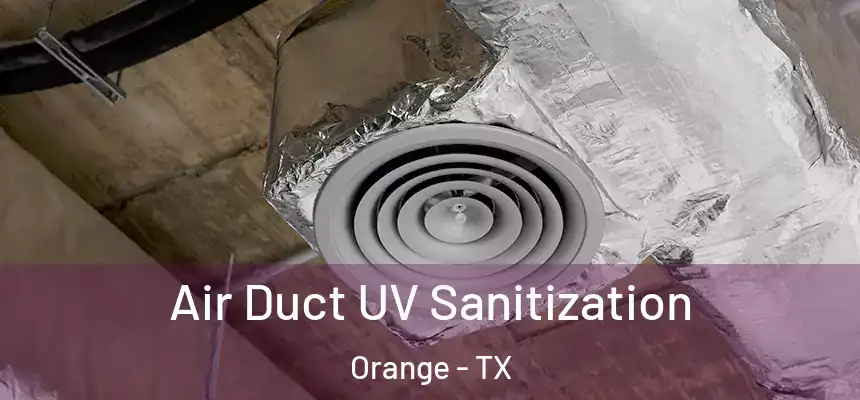  Air Duct UV Sanitization Orange - TX