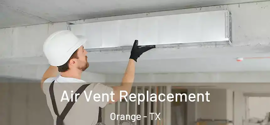  Air Vent Replacement Orange - TX