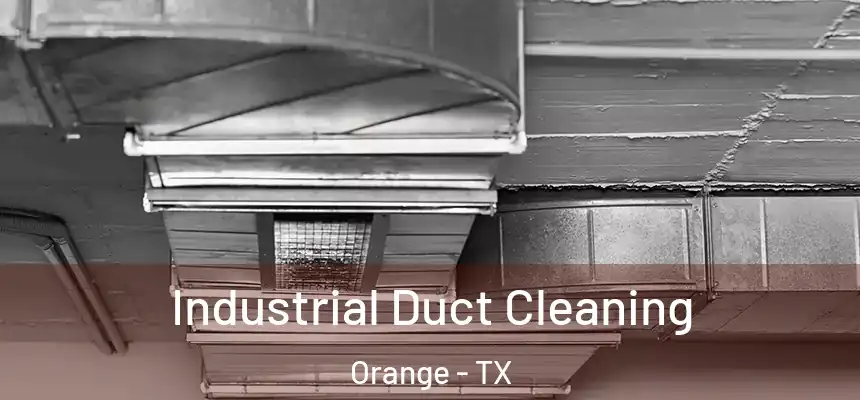  Industrial Duct Cleaning Orange - TX