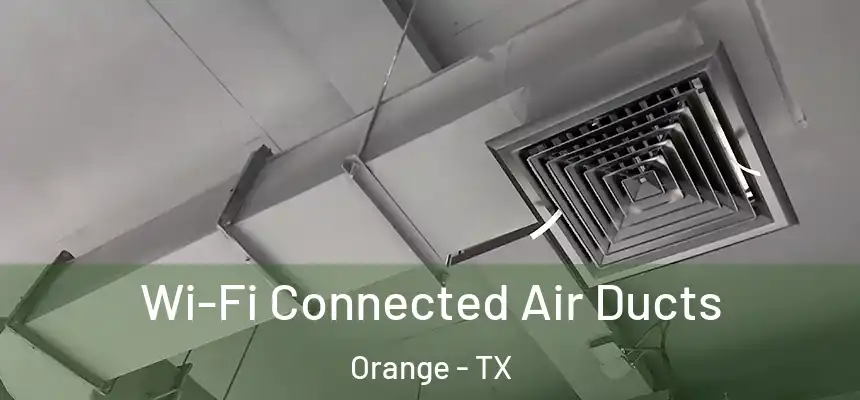  Wi-Fi Connected Air Ducts Orange - TX